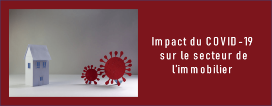 Impact du COVID-19 sur le secteur de l’immobilier