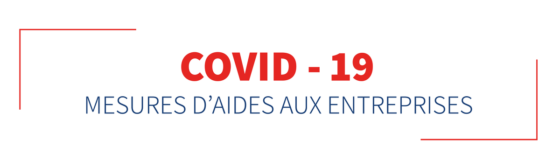 Reconfinement & Covid-19 : les mesures d’aides aux entreprises