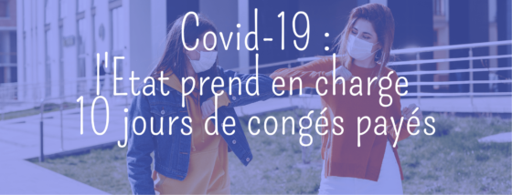 Covid-19 : l’Etat prend en charge 10 jours de congés payés