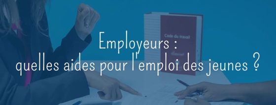 Employeurs : quelles aides à l’embauche pour les jeunes ?