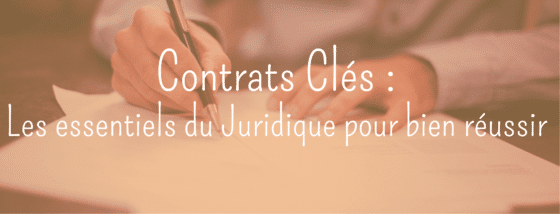 Contrats Clés – Les essentiels du juridique pour bien réussir