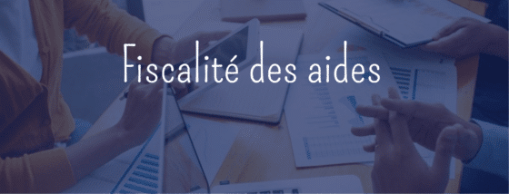 Le régime fiscal des aides liées au Covid-19