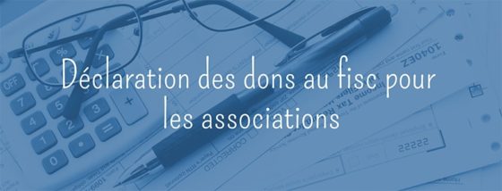 Déclaration des dons au fisc pour les associations