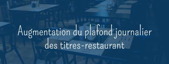 Titres-restaurant : augmentation du plafond journalier