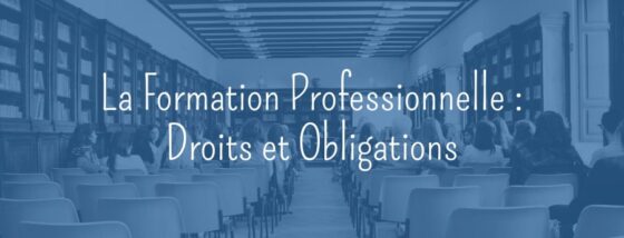 Formation professionnelle : droits des salariés et obligations des entreprises