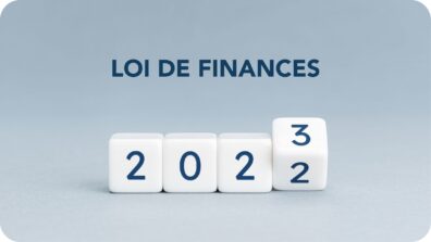 Loi de Finances 2023 : tout ce que vous devez savoir