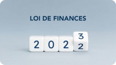 Loi de Finances 2023 : tout ce que vous devez savoir