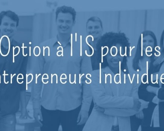 Option à l'IS pour les Entrepreneurs Individuels