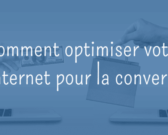 Comment optimiser votre site internet pour la conversion